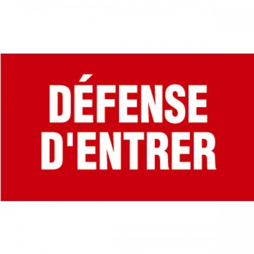 PANNEAU D'INTERDICTION 330X200 MM  ENTREE INTERDITE A TTE PERSONNE ETRANGERE AU